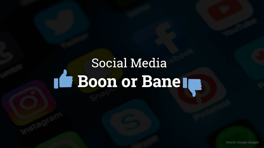 Social Media - Boon or Bane?