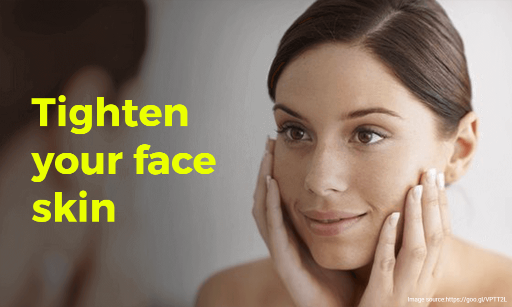 Top 7 Ways to Tighten Your Face Skin