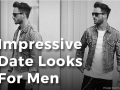 5 Impressive Date Looks For Men